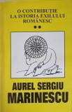 O Contributie la Istoria Exilului Romanesc Vol. 2 - A.S. Marinescu (2002, Bucuresti, Fapte Idei Documente) - Carte de Istorie