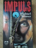 Impuls - Michael Weaver, Rao 1994, Carte Politista Romana, 460 pagini, Paperback