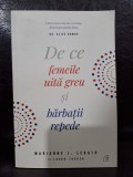 MARIANNE J. LEGATO - DE CE FEMEILE UITA GREU SI BARBATII REPEDE,CURTEA VECHE,2006,298 PAG