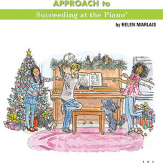 The All-In-One Approach to Succeeding at the Piano, Merry Christmas, Book 1b