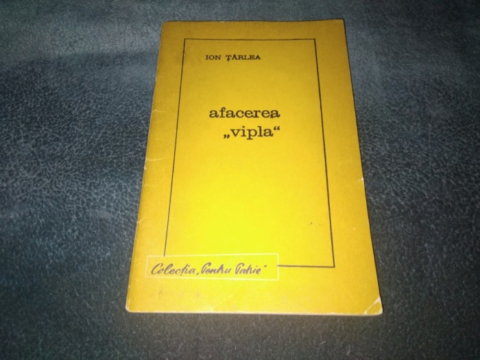 ION TARLEA - AFACEREA VIPLA