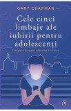 Cele cinci limbaje ale iubirii pentru adolescenti - Gary Chapman