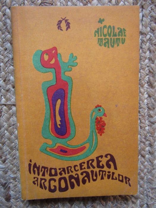 Nicolae Tautu Intoarcerea argonautilor, editie princeps CU DEDICATIE SI AUTOGRAF