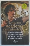 POVESTI DE LA ACADEMIA VANATORILOR DE UMBRE de CASSANDRA CLARE ... ROBIN WASSERMAN , 2018