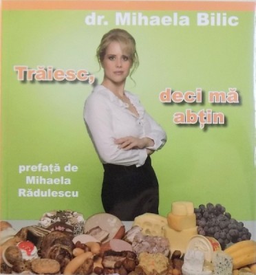 TRAIESC , DECI MA ABTIN de dr. MIHAELA BILIC , 2007 foto