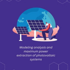 Modeling analysis and maximum power extraction of photovoltaic systems