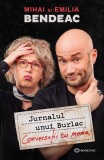 Jurnalul unui Burlac. Conversații cu mama - Paperback brosat - Emilia Bendeac, Mihai Bendeac - Bookzone