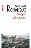 Cumpara ieftin Noapte La Lisabona Top 10+ Nr 458, Erich Maria Remarque - Editura Polirom