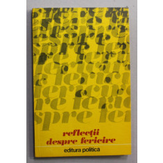 REFLECTII DESPRE FERICIRE , antologie de M. DIACONU , 1975