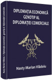 Diplomatia economica &ndash; genotip al diplomatiei comerciale | Nasty Marian Vladoiu, Universul Juridic