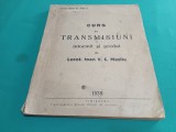 CURS DE TRANSMISIUNI &Icirc;NTOCMIT ȘI PREDAT DE LOCOT. IOAN V. MAZILU * 1939 * 3 2 3