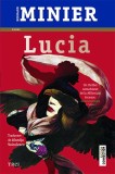 Cumpara ieftin Lucia (seria Lucia, vol. 1) - Bernard Minier, Trei