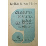 Gramatica practica in texte literare romanesti - 1989 - Rodica Bogza Irimie ($T174)