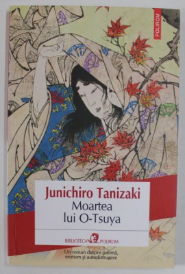 MOARTEA LUI O - TSUYA de JUNICHIRO TANIZAKI , 2017 foto