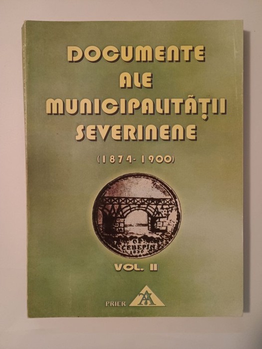 Nicolae Chipurici - Documente ale municipalității severinene 1874-1900 (vol. II)