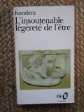 L`INSOUTENABLE LEGERETE DE L`ETRE de MILAN KUNDERA