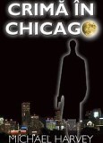 Michael Harvey - Crimă &icirc;n Chicago