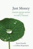 Just Money | Katrin Kaufer, Lillian Steponaitis, MIT Press Ltd