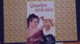 MARGARET WAY - UN PARFUM ATIT DE DULCE - ROMAN DE DRAGOSTE SI AVENTURA-207 PAG., Alta editura