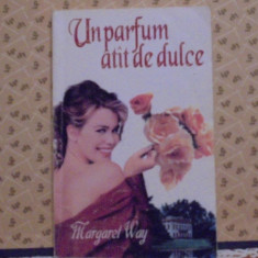 MARGARET WAY - UN PARFUM ATIT DE DULCE - ROMAN DE DRAGOSTE SI AVENTURA-207 PAG.