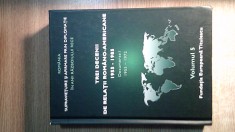 Trei decenii de relatii romano-americane 1955-1985 - Documente I 1955-1972 (Fundatia Europeana Titulescu, 2015) - Nicolae Ecobescu (coordonator)
