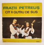 DD- Frații Petreuș &ndash; Cat ii Gutaiu de sus, vinil, LP, Album, Electrecord, VG+, Populara