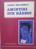 Amintiri din Razboi - Maria Golaescu, 1985, Editura Medicala, Carte Istorie, Limba Romana, 122 Pagini