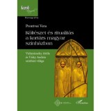 K&ouml;lt&eacute;szet &eacute;s ritualit&aacute;s a kort&aacute;rs magyar sz&iacute;nh&aacute;zban - Vidny&aacute;nszky Attila &eacute;s Visky Andr&aacute;s sz&iacute;nh&aacute;zi vil&aacute;ga - Prontvai Vera
