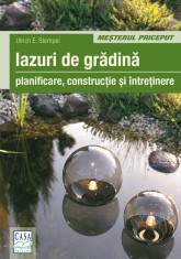 Iazuri de gradina: planificare, constructie si intretinere - Casa