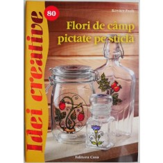 Flori de camp pictate pe sticla &ndash; Kovacs Zsolt