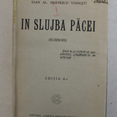 IN SLUJBA PACII ( SCRISORI ) / INTUNERIC SI LUMINA de IOAN AL. BRATESCU - VOINESTI , COLEGAT DE DOUA CARTI * , 1925 -1928