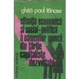 Situatia economica si social-politica a oamenilor muncii din tarile capitaliste dezvoltate - Paul Tanase Ghita