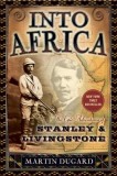 Into Africa: The Epic Adventures of Stanley &amp; Livingstone