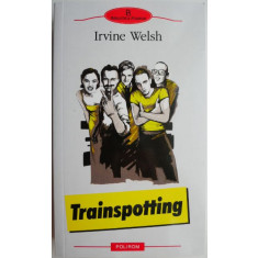 Trainspotting &ndash; Irvine Welsh