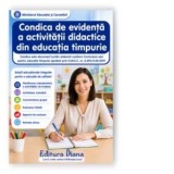 Condica de evidenta a activitatii didactice din educatia timpurie. Caietul educatoarei (editia 2026-2027)