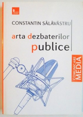 ARTA DEZBATERILOR PUBLICE de CONSTANTIN SALAVASTRU, 2009 foto