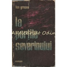 La Portile Severinului - Ion Grecea