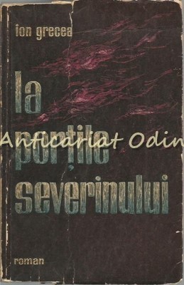 La Portile Severinului - Ion Grecea foto