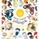 Lalylala - B&aacute;bok, bogarak &eacute;s pillang&oacute;k - Par&aacute;nyi szerzetek &eacute;s v&eacute;gtelen &aacute;lmaik horgol&oacute;tűvel &iacute;rt mes&eacute;je - Lydia Tresselt