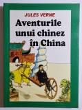 Aventurile unui chinez &icirc;n China - autor Jules Verne