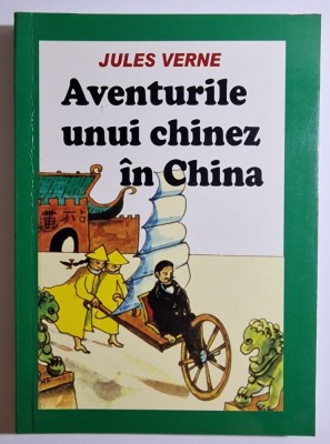 Aventurile unui chinez &amp;icirc;n China - autor Jules Verne foto