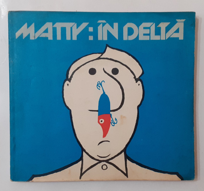 Matty: In Delta - Album Desene Umoristice - Caricaturi - VEZI DESCRIEREA