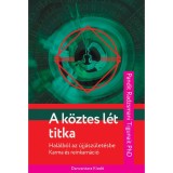 A k&ouml;ztes l&eacute;t titka - Hal&aacute;lb&oacute;l az &uacute;jj&aacute;sz&uuml;let&eacute;sbe - Karma &eacute;s reinkarn&aacute;ci&oacute; - Pandit Radzsmani Ph.d. Tigunait