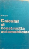 Gh. Fratila - Calculul si constructia automobilelor (Editia: 1977)