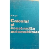 Gh. Fratila - Calculul si constructia automobilelor (Editia: 1977)