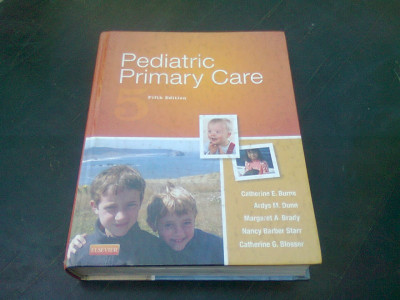 PEDIATRIC PRIMARY CARE - CATHERINE E. BURNS (CARTE IN LIMBA ENGLEZA) foto