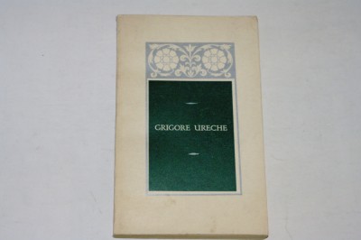 Letopisetul Tarii Moldovei - Grigore Ureche - 1967 foto