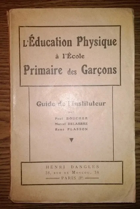 Paul Boucher, Marcel Delarbre, Rene Plasson - L&#039;Education Physique a l&#039;Ecole