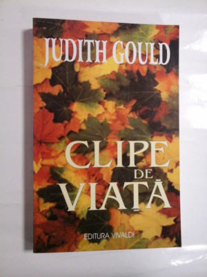 CLIPE DE VIATA - JUDITH GOULD foto