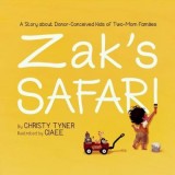 Zak&#039;s Safari: A Story about Donor-Conceived Kids of Two-Mom Families